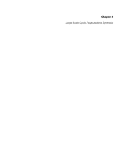 Chapter 4 Large-Scale Cyclic Polybutadiene Synthesis