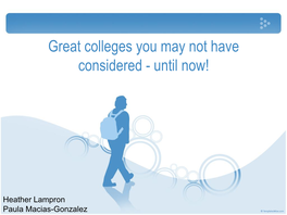 Great Colleges You and Your Student May Not Have Considered-Until Now!