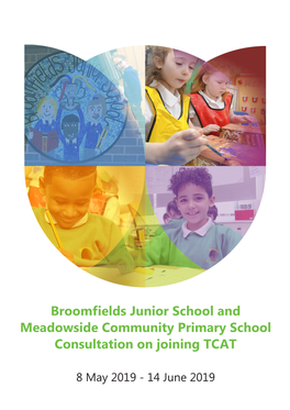 Broomfields Junior School and Meadowside Community Primary School Consultation on Joining TCAT