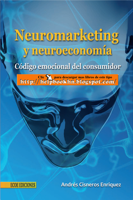 Neuromarketing Y Neuroeconomãa: Cã³digo Emocional Del Consumidor