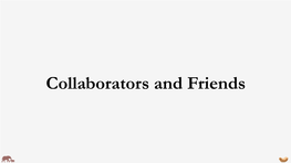 Slideshow: Collaborators and Friends