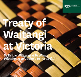 Te Tiriti O Waitangi Ki Te Whare Wānanga O Te Ūpoko O Te Ika a Māui Contents Introduction