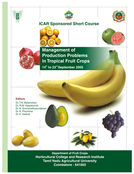 Management of Production Problems in Tropical Fruit Crops 14Th to 23Rd September 2005