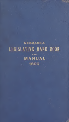 Legislative Hand Book and Manual of the State of Nebraska. 1899