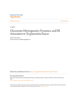 Glycosome Heterogeneity, Dynamics, and ER Association in Trypanosoma Brucei Sarah Twitty Bauer Clemson University, Sarahtbauer@Gmail.Com