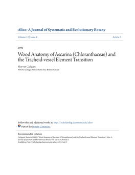 Wood Anatomy of Ascarina (Chloranthaceae) and the Tracheid-Vessel Element Transition Sherwin Carlquist Pomona College; Rancho Santa Ana Botanic Garden