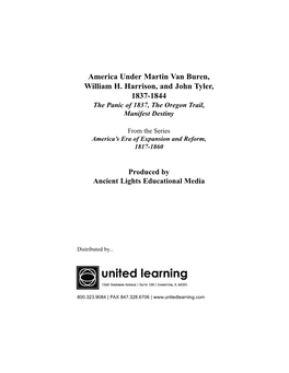 America Under Martin Van Buren, W Illiam H. Harrison, and John Tyler, 1837-1844 the Panic of 1837, the Oregon Trail, Manifest Destiny