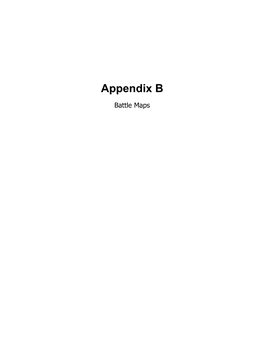 Appendix B Battle Maps