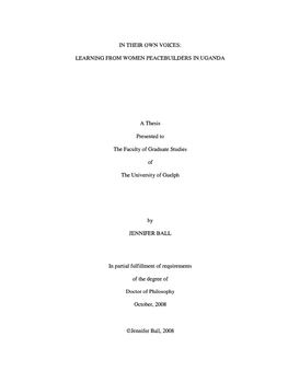 IN THEIR OWN VOICES: LEARNING from WOMEN PEACEBUILDERS in UGANDA a Thesis Presented to the Faculty of Graduate Studies of the Un