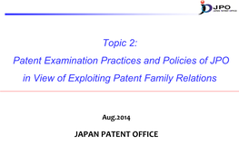 Topic 2: Patent Examination Practices and Policies of JPO in View of Exploiting Patent Family Relations