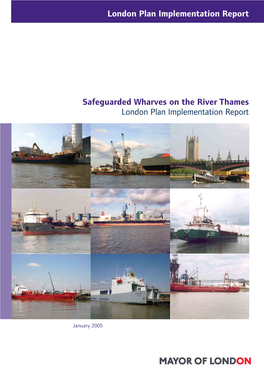 London Plan Implementation Report Safeguarded Wharves on the River Thames Mayor of London 1