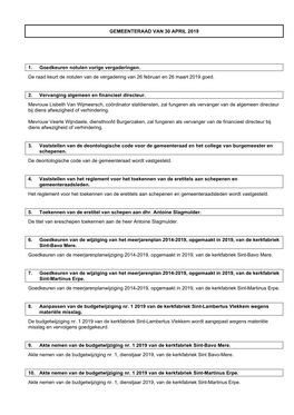 GEMEENTERAAD VAN 30 APRIL 2019 1. Goedkeuren Notulen Vorige Vergaderingen. De Raad Keurt De Notulen Van De Vergadering Van 26 Fe
