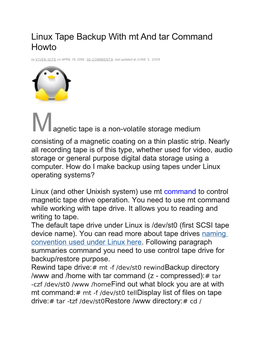 Linux Tape Backup with Mt and Tar Command Howto by VIVEK GITE on APRIL 19, 2006 · 30 COMMENTS · Last Updated at JUNE 3, 2009