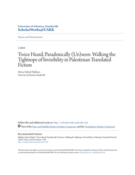 Walking the Tightrope of Invisibility in Palestinian Translated Fiction Mona Nabeel Malkawi University of Arkansas, Fayetteville