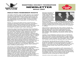 NEWSLETTER the First Playoff Overtime Goal in NHL History Was Scored by Montreal’S Odie Cleghorn Winter 2007 in Game Five of the 1919 Ill-Fated Stanley Cup Final