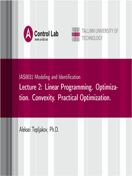 Lecture 2: Linear Programming. Optimiza- Tion. Convexity. Practical Optimization