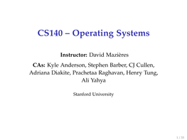 CS140 – Operating Systems