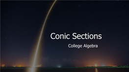 Conic Sections College Algebra Conic Sections