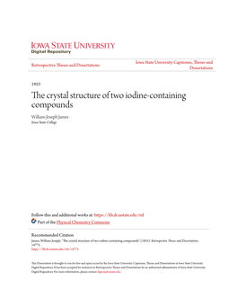 The Crystal Structure of Two Iodine-Containing Compounds William Joseph James Iowa State College