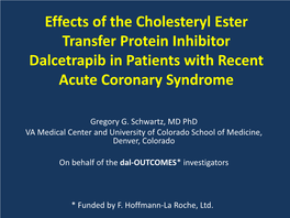 Effects of the Cholesteryl Ester Transfer Protein Inhibitor Dalcetrapib in Patients with Recent Acute Coronary Syndrome