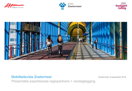 Mobiliteitsvisie Zoetermeer Presentatie Expertsessie Regiopartners + Verslaglegging