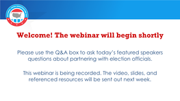 The Webinar Will Begin Shortly