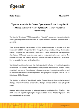 Tigerair Mandala to Cease Operations from 1 July 2014  Affected Customers to Receive Flight Transfer Or Airfare Refund from Tigerair Group