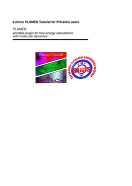 A Micro PLUMED Tutorial for FHI-Aims Users PLUMED: Portable Plugin for Free-Energy Calculations with Molecular Dynamics