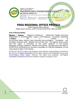 PDEA REGIONAL OFFICE PROFILE PDEA Regional Office Address: Pepita Aquino Avenue, Corner Fort San Pedro Drive, Iloilo City 5000