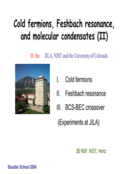 Cold Fermions, Feshbach Resonance, and Molecular Condensates (II)