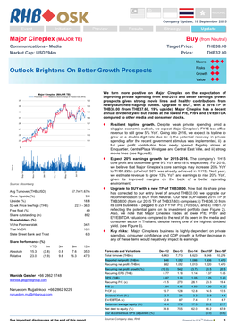 Major Cineplex (MAJOR TB) Buy (From Neutral) Communications - Media Target Price: THB38.00 Market Cap: Usd794m Price: THB32.00