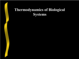 Thermodynamics of Biological Systems