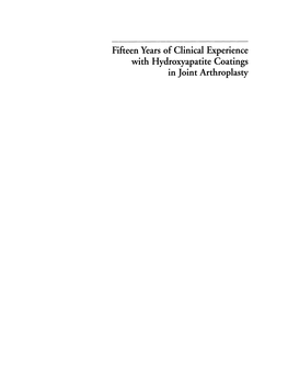 Fifteen Years of Clinical Experience with Hydroxyapatite Coatings in Joint Arthroplasty Springer-Verlag France S.A.R.L Jean-Alain Epinette, MD Michael T