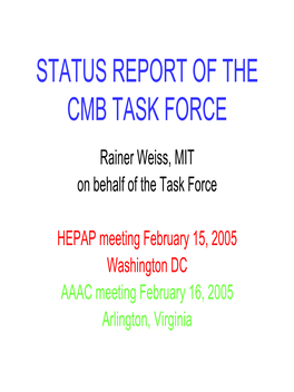 Status Report of the Cmb Task Force