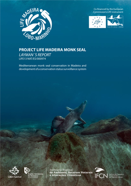 Project Life Madeira Monk Seal Layman´S Report Life13 Nat/Es/000974