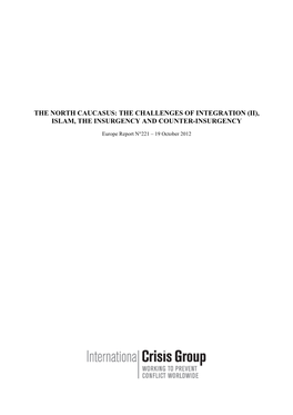 The North Caucasus: the Challenges of Integration (Ii), Islam, the Insurgency and Counter-Insurgency