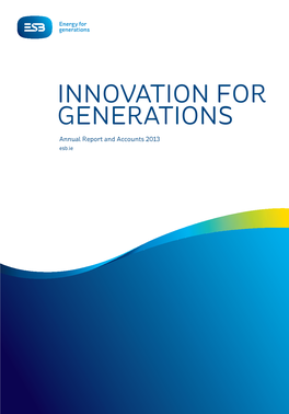 INNOVATION for GENERATIONS Annual Report and Accounts 2013 Esb.Ie