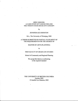 OPEN 24HOURS: a CASE STUDY of VANCOUVER and the TWENTY-FOUR HOUR CITY CONCEPT by JENNIFER LEE JOHNSTON B.A., the University of W