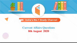 Current Affairs Questions 8Th August 2020 Important Questions