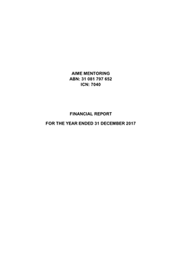 For the Year Ended 31 December 2017 Aime Mentoring Financial Report Abn: 31 081 797 652 Icn: 7040