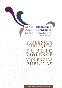 VIOLENCES PUBLIQUES PUBLIC VIOLENCE Survi Olênciasle Journalisme Aboutpúblicas Journalism Sobre Jornalismo