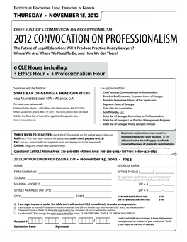 2012 CONVOCATION on PROFESSIONALISM the Future of Legal Education: Will It Produce Practice-Ready Lawyers? Where We Are, Where We Need to Be, and How We Get There!