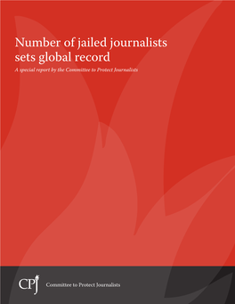 Number of Jailed Journalists Sets Global Record a Special Report by the Committee to Protect Journalists