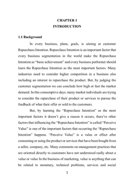 1 CHAPTER 1 INTRODUCTION 1.1 Background in Every Business, Plans, Goals, Is Aiming at Customer Repurchase Intention. Repurchase