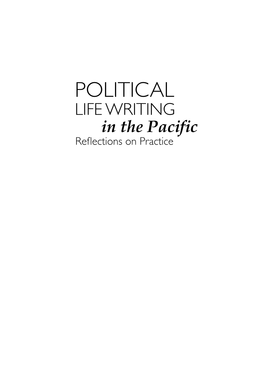 POLITICAL LIFE WRITING in the Pacific Reflections on Practice