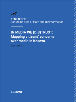(DIS)TRUST: Mapping Citizens' Concerns Over Media in Kosovo