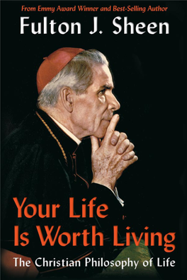 Your Life Is Worth Living!” — Edward Cardinal Egan, S.T.L., Archbishop of New York