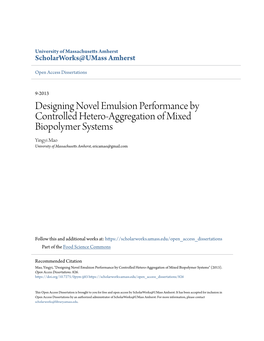 Designing Novel Emulsion Performance by Controlled Hetero-Aggregation of Mixed Biopolymer Systems Yingyi Mao University of Massachusetts Amherst, Ericamao@Gmail.Com