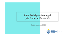 Emir Rodríguez Monegal Y La Generación Del 45