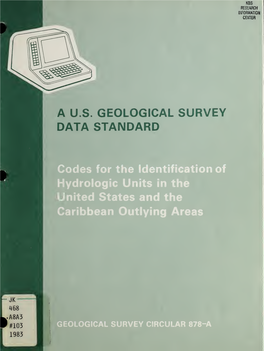 Codes for the Identification of Hydrologic Units in the United States and the Caribbean Outlying Areas Date of Approval: July 1981 Maintenance Organization: U.S